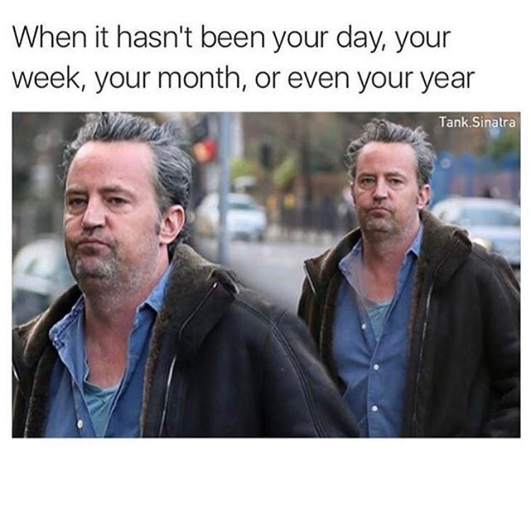 When it hasn't been your day, your week, your month, or even your year.