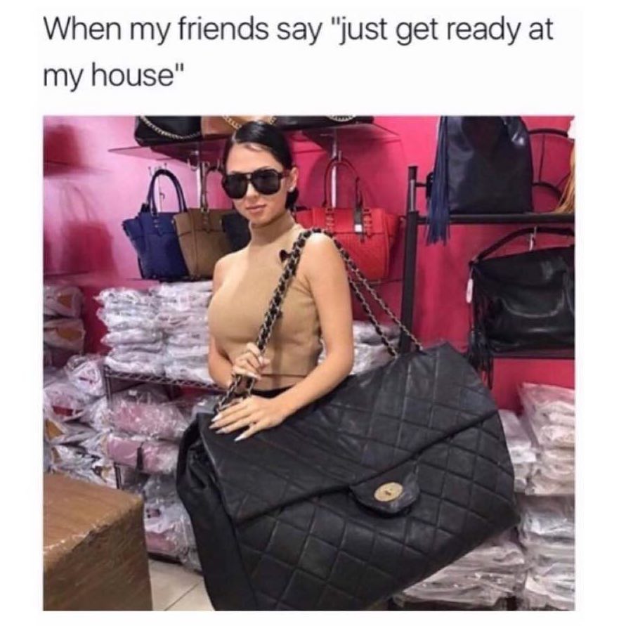 When my friends say "just get ready at my house".