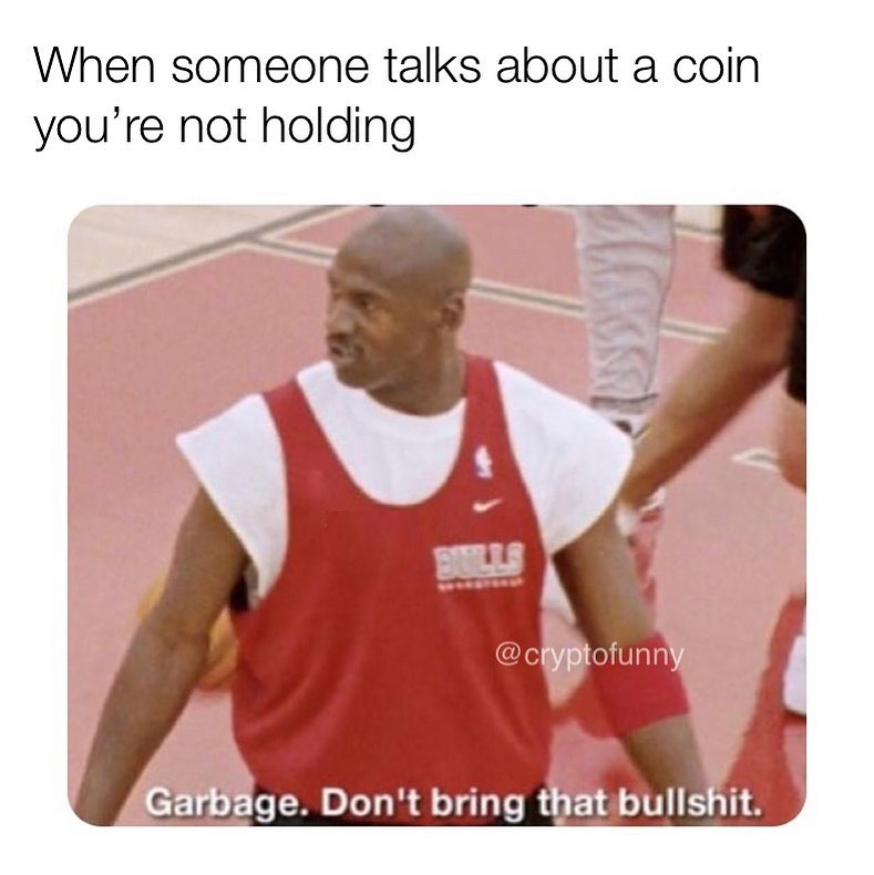 When someone talks about a coin you're not holding.  Garbage. Don't bring at bullshit.