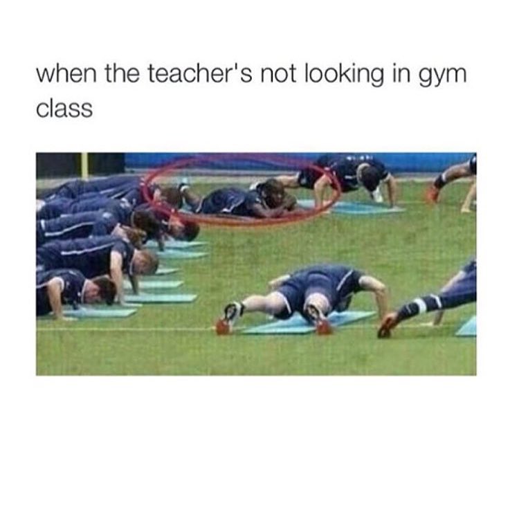 When the teacher's not looking in gym class.