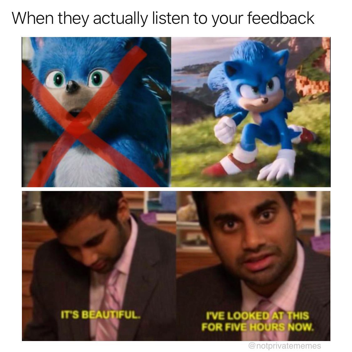 When they actually listen to your feedback. It's beautiful. I've looked ...