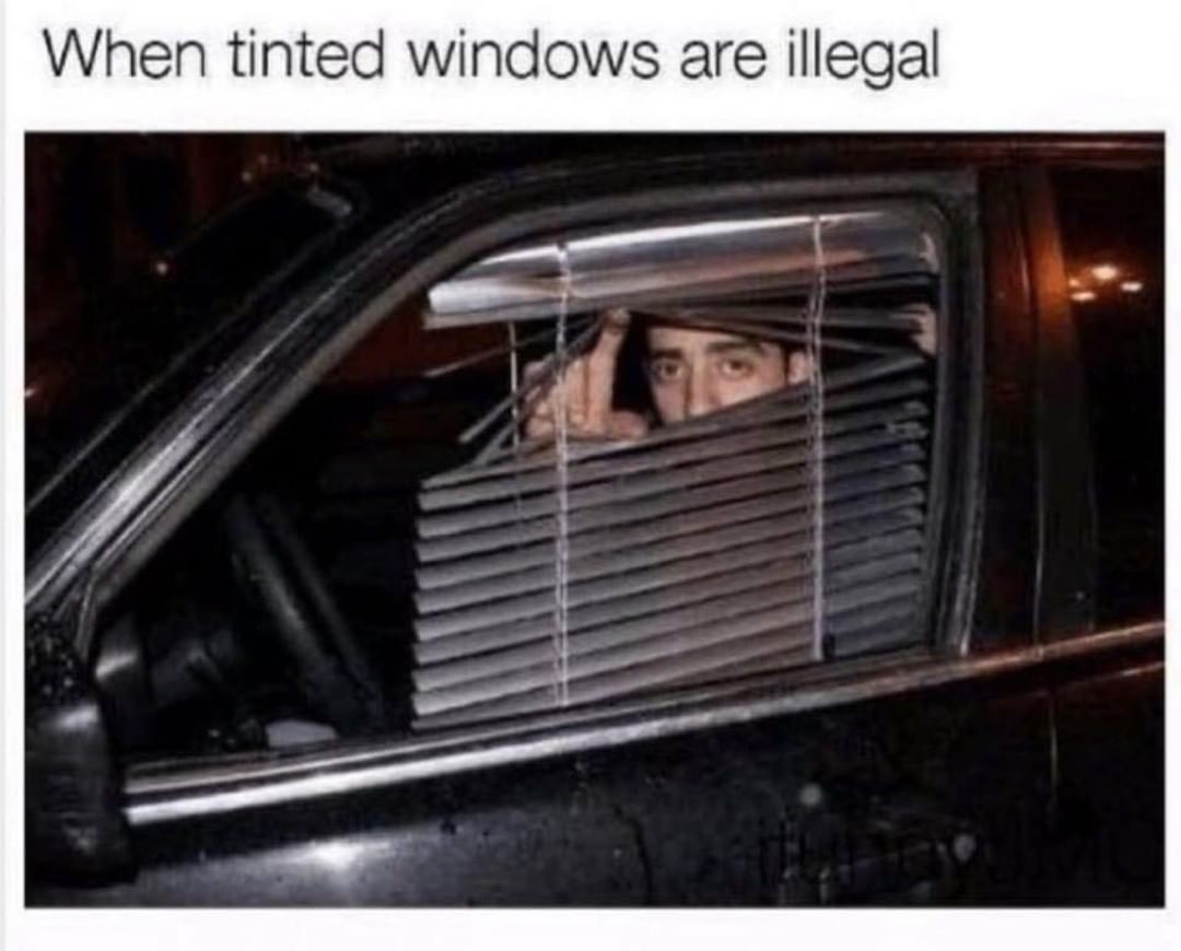 When tinted windows are illegal.