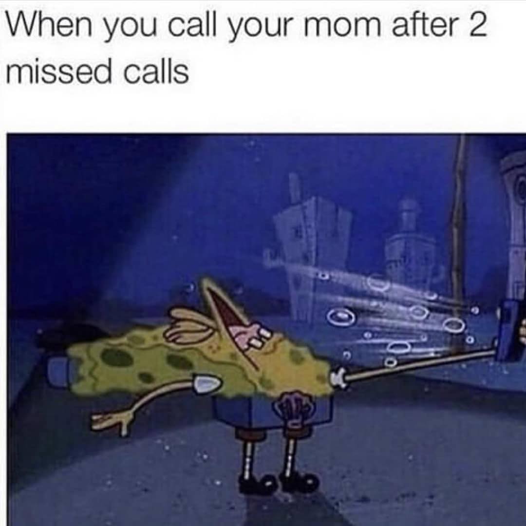 When You Call Your Mom After 2 Missed Calls Funny