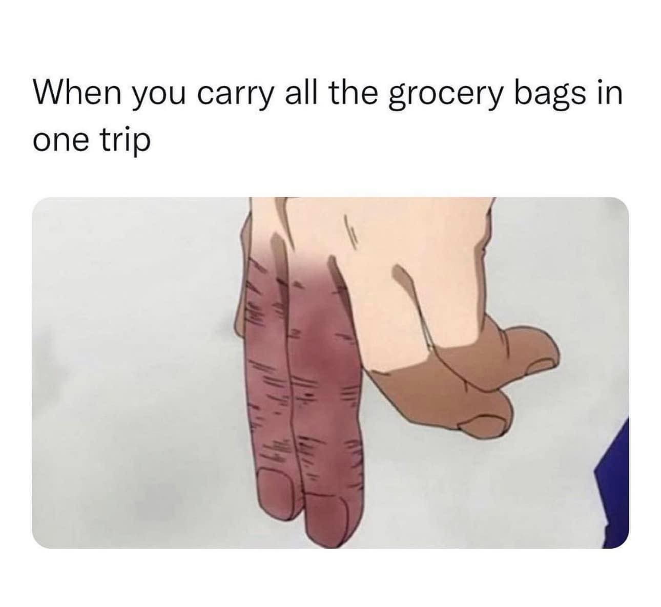 When you carry all the grocery bags in one trip.