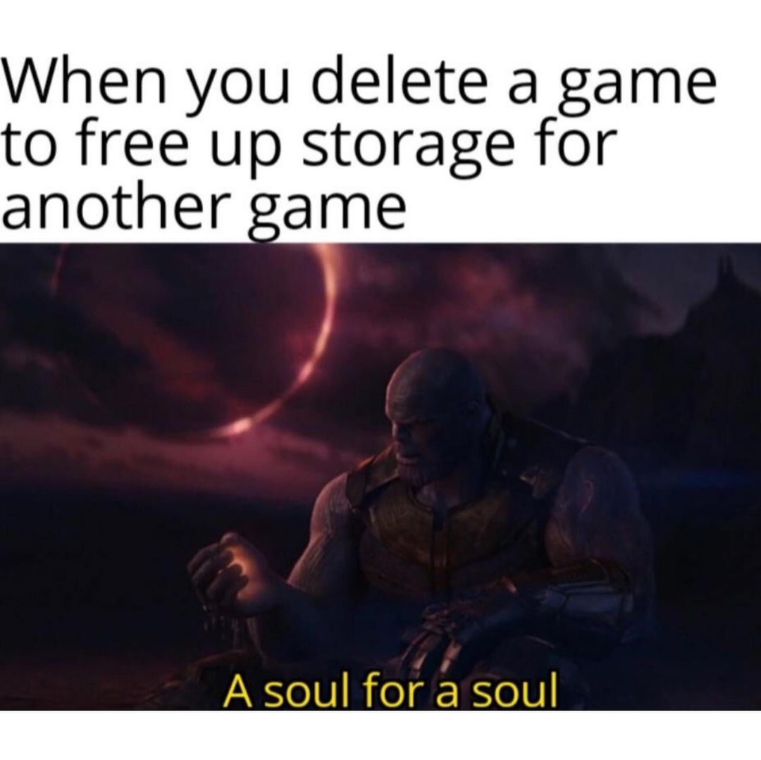 when-you-delete-a-game-to-free-up-storage-for-another-game-a-soul-for