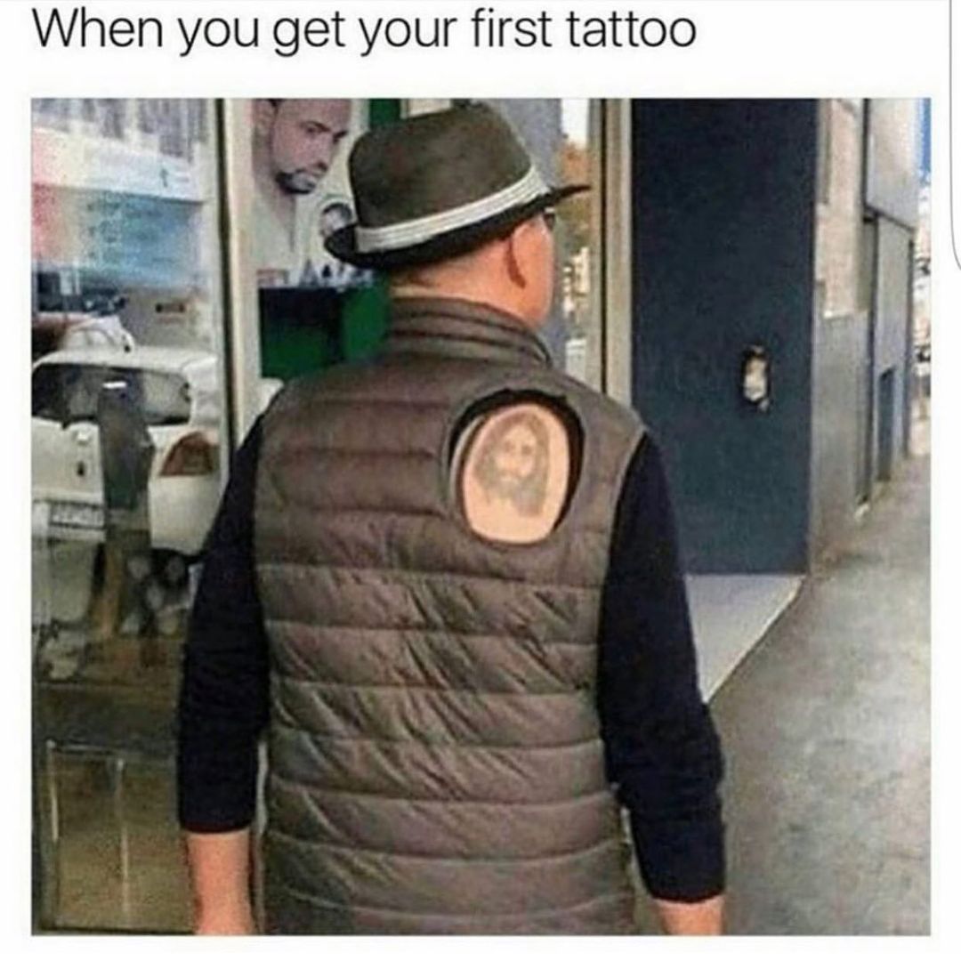When You Get Your First Tattoo Funny When You Get Your First Tattoo Funny