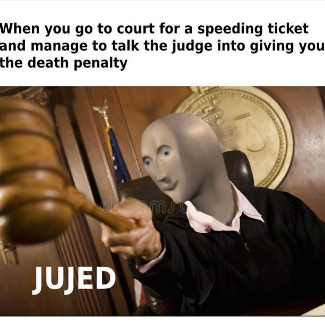 When you go to court for a speeding ticket and manage to talk the judge