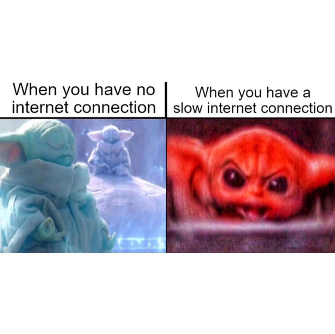 When you have no internet connection. When you have a slow internet connection.