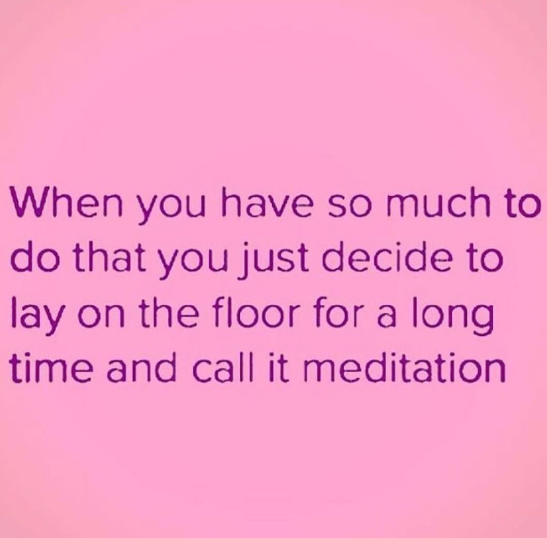 when-you-have-so-much-to-do-that-you-just-decide-to-lay-on-the-floor-for-a-long-time-and-call-it