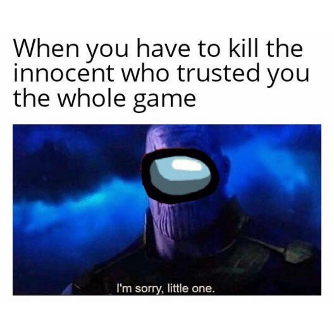 When you have to kill the innocent who trusted you the whole game. I'm sorry, little one.