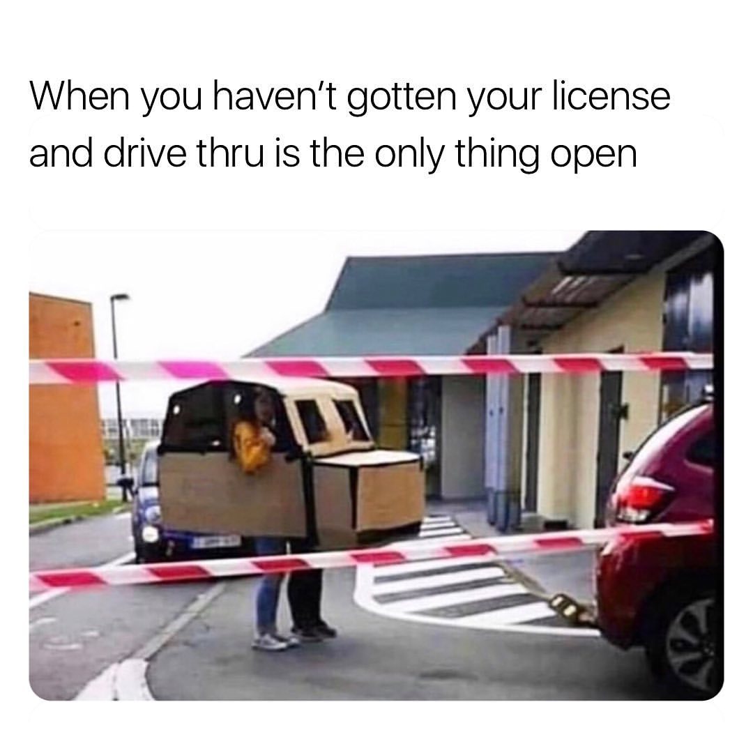 When you haven't gotten your license and drive thru is the only thing open.