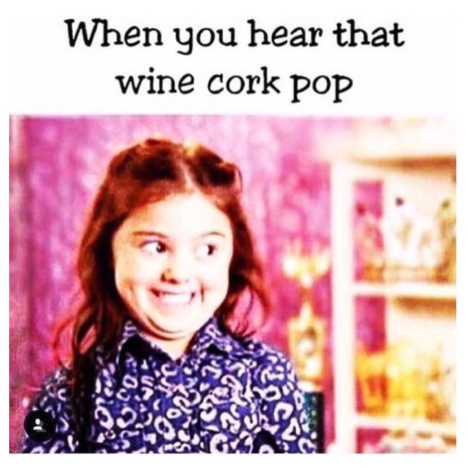 When you hear that wine cork pop.