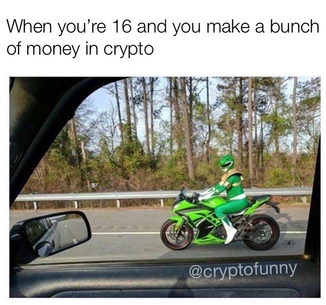 When you're 16 and you make a bunch of money in crypto.