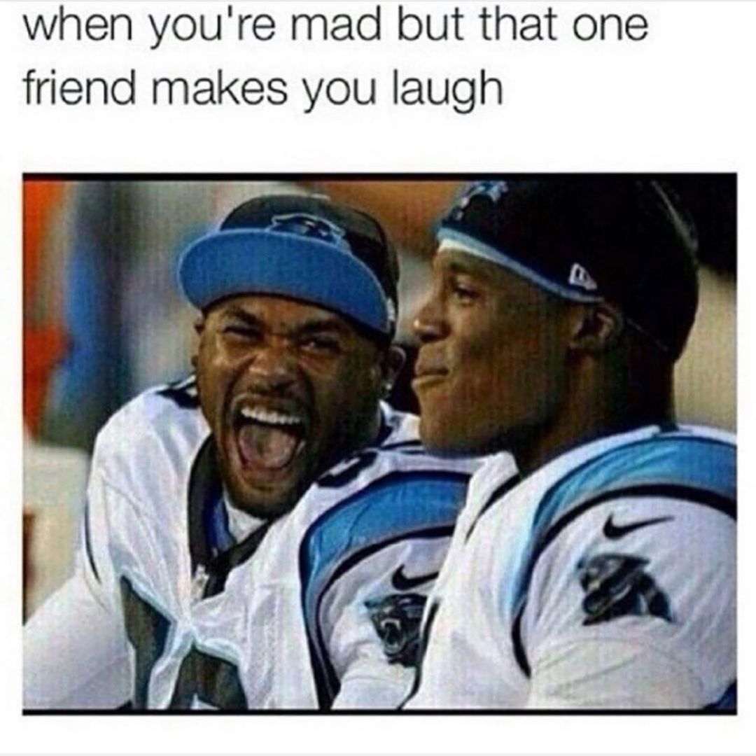 When you're mad but that one friend makes you laugh.