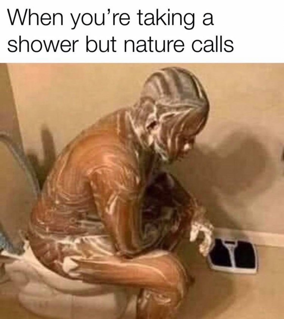 When You Re Taking A Shower But Nature Calls 394695 