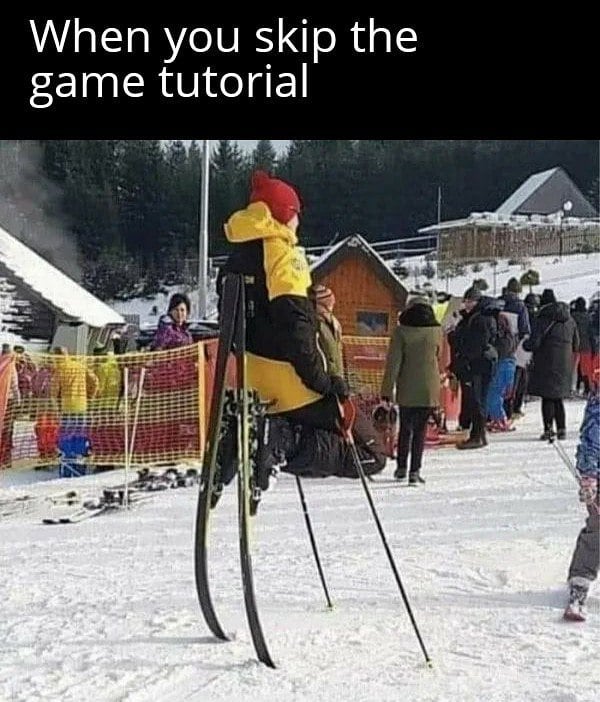 When you skip the game tutorial.