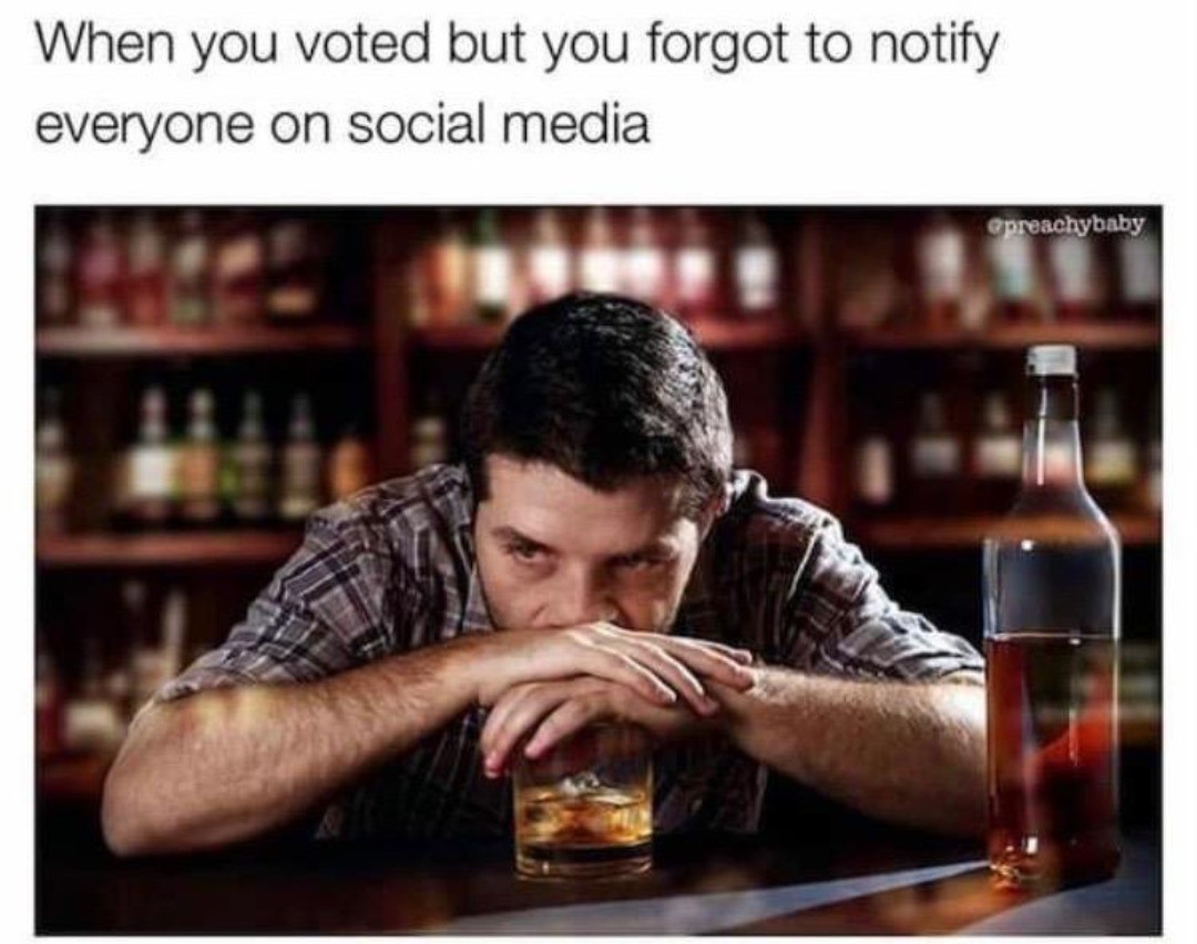 When you voted but you forgot to notify everyone on social media.