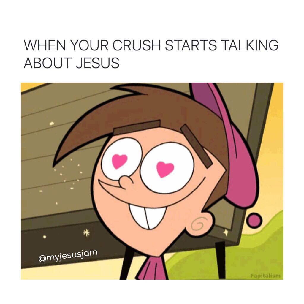 When your crush starts talking about Jesus.