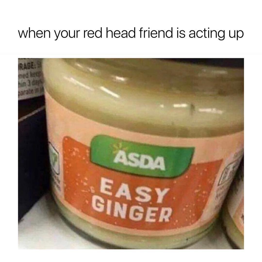 when-your-red-head-friend-is-acting-up-easy-ginger-funny