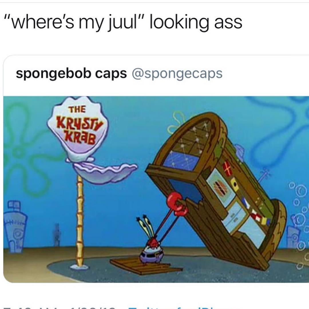 "Where's my juul" looking ass.