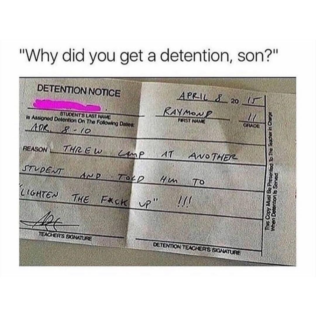 Why Did You Get A Detention Son Funny