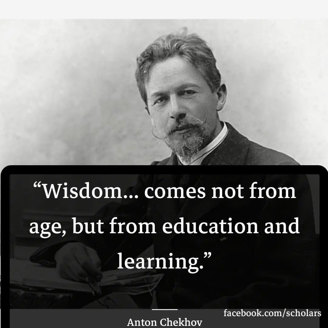Wisdom... comes not from age, but from education and learning.