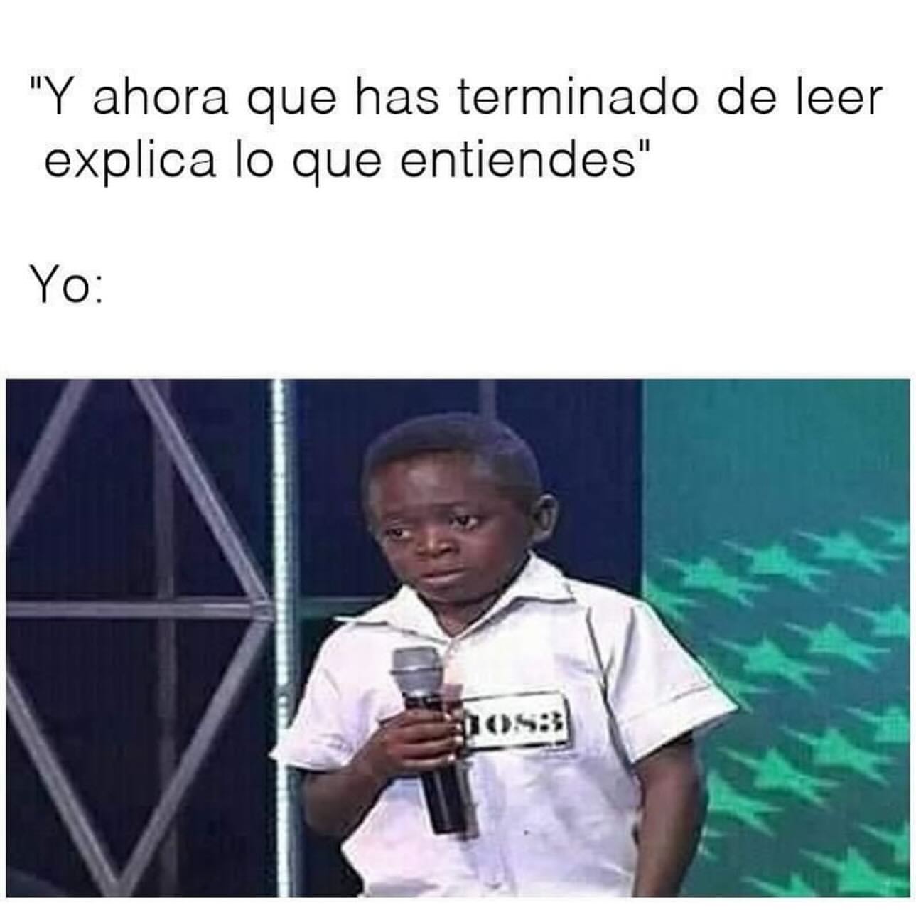 Y Ahora Que Has Terminado De Leer Explica Lo Que Entiendes Yo Memes 2479