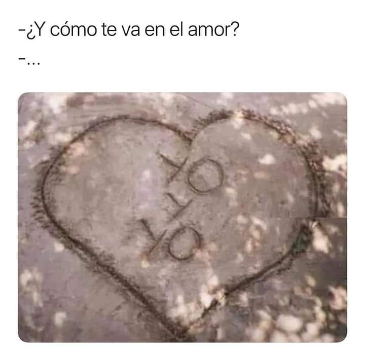  Y C mo Te Va En El Amor Memes