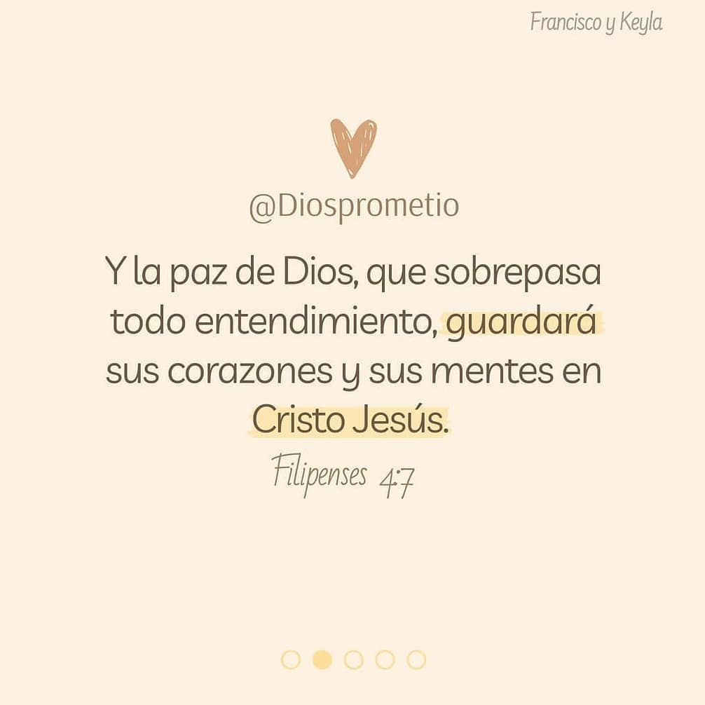 Y la paz de Dios, que sobrepasa todo entendimiento, guardará sus corazones y sus mentes en Cristo Jesús. Filipenses 4:7.