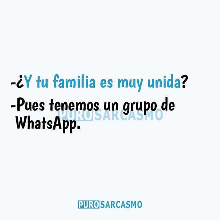 ¿Y tu familia es muy unida? Pues tenemos un grupo de WhatsApp.
