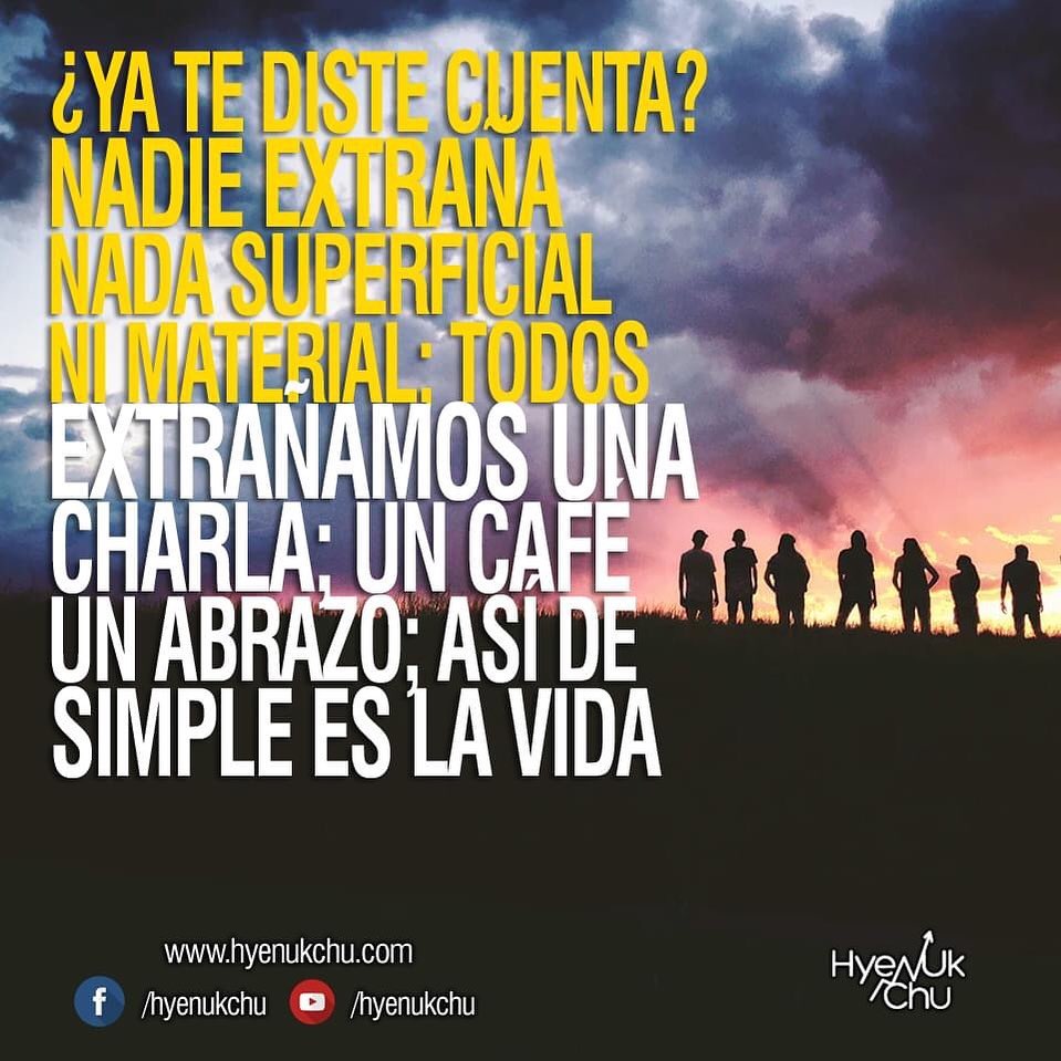 ¿Ya te diste cuenta? Nadie extraña nada superficial, nada material. Todos extrañamos una charla, un café, un abrazo, así de simple es la vida.