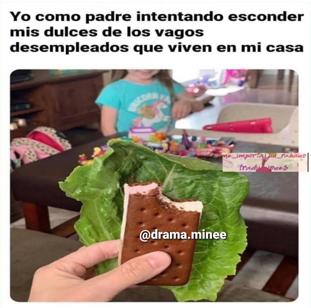 Yo como padre intentando esconder mis dulces de los vagos desempleados que viven en mi casa.