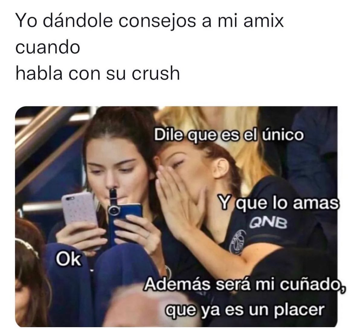 Yo Dándole Consejos A Mi Amix Cuando Habla Con Su Crush Dile Que Es El único Y Que Lo Amas 5498