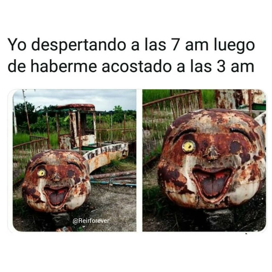 Yo despertando a las 7 am luego de haberme acostado a las 3 am.