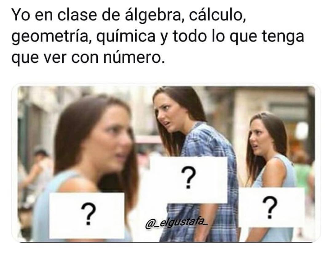 Yo en clase de álgebra, cálculo, geometría, química y todo lo que tenga que ver con número.