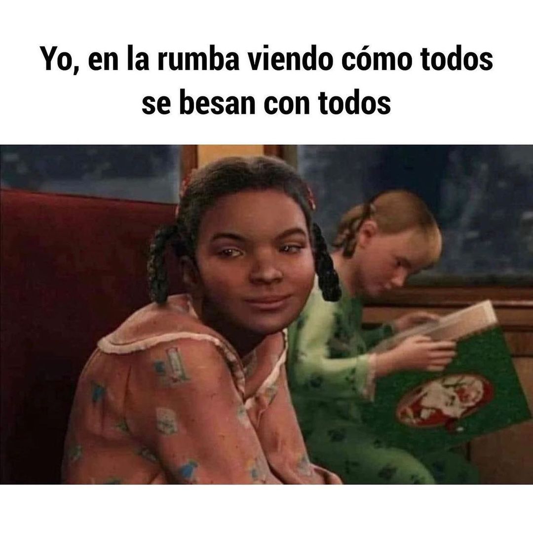 Yo en la rumba viendo cómo todos se besan con todos Memes