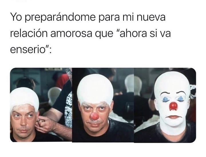 Yo preparándome para mi nueva relación amorosa que "ahora si va enserio".