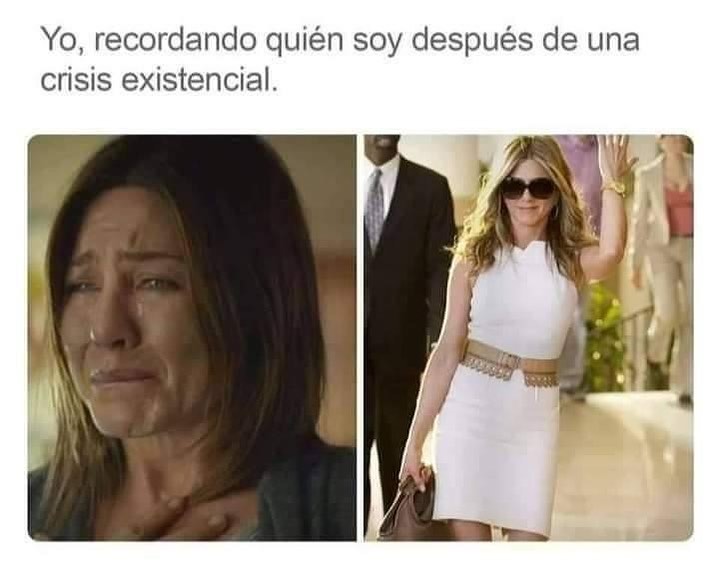 Yo, recordando quién soy después de una crisis existencial.