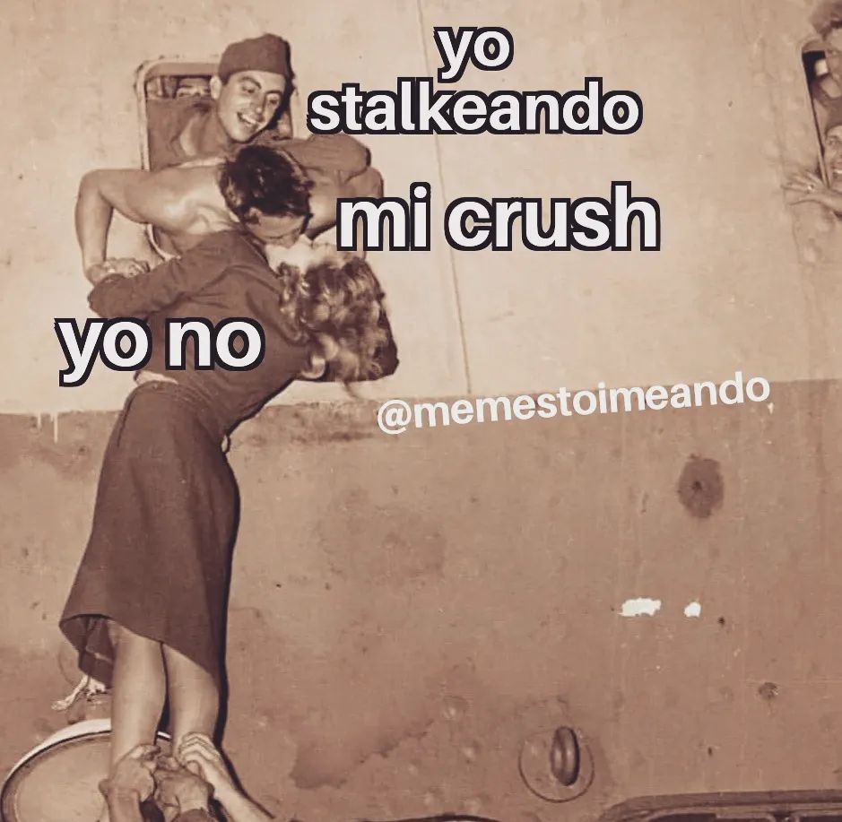 Yo stalkeando. Mi crush. Yo no.