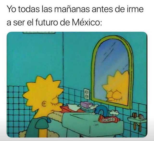 Yo todas las mañanas antes de irme a ser el futuro de México:
