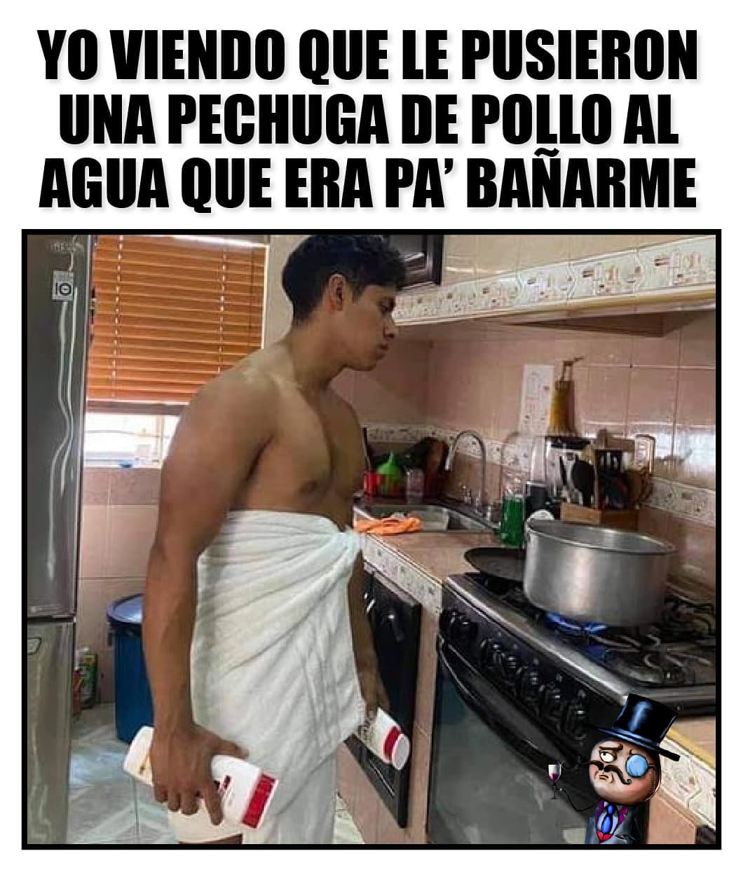 Yo Viendo Que Le Pusieron Una Pechuga De Pollo Al Agua Que Era Pa Bañarme Memes 7301