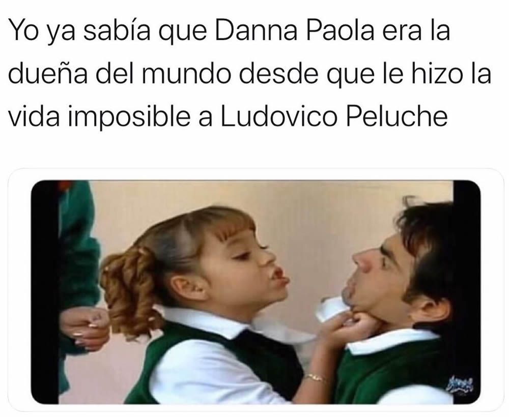 Yo ya sabía que Danna Paola era la dueña del mundo desde que le hizo la vida imposible a Ludovico Peluche.