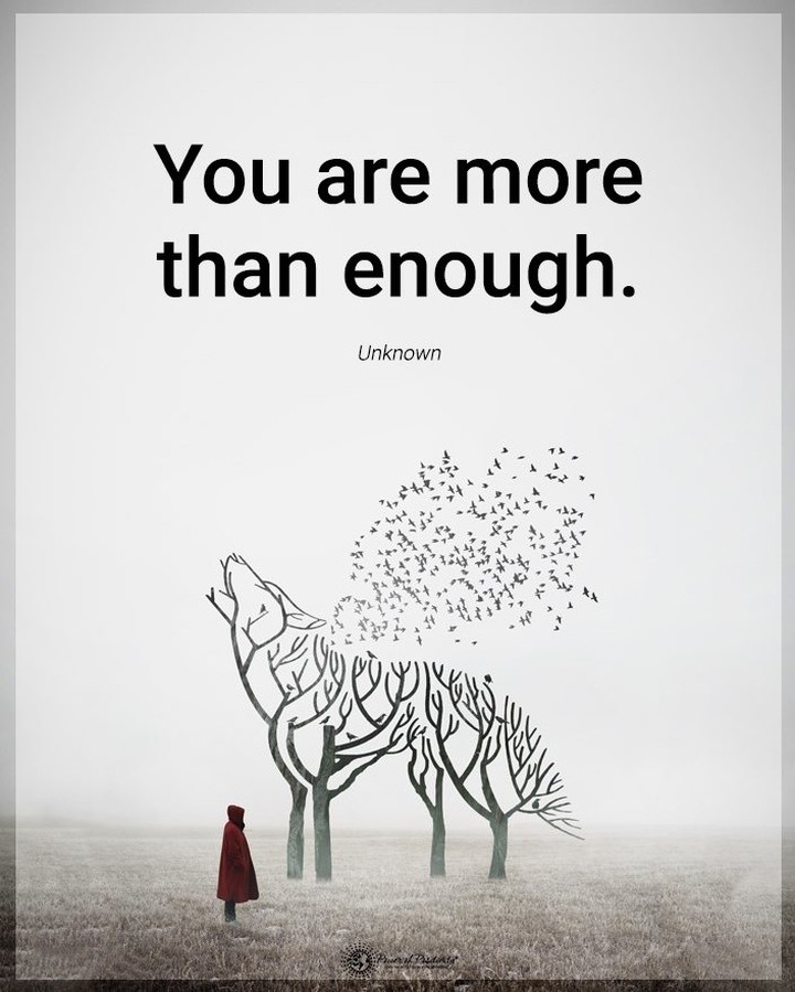 You are more than enough.