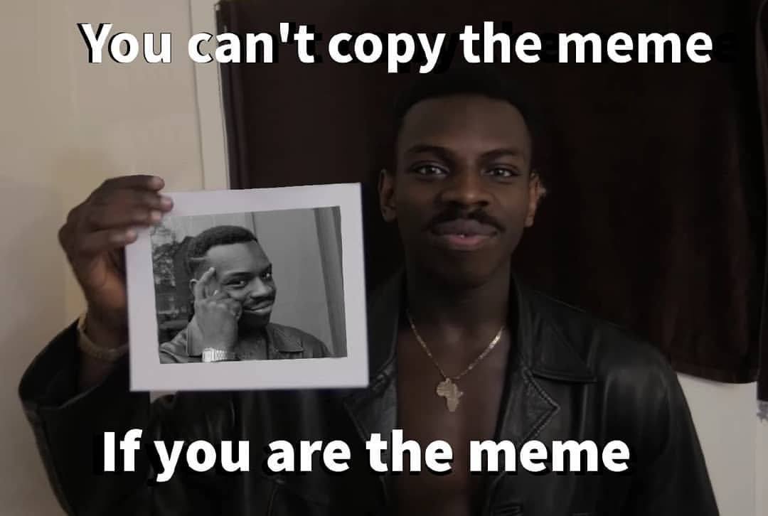 you-can-t-copy-the-meme-if-you-are-the-meme-funny