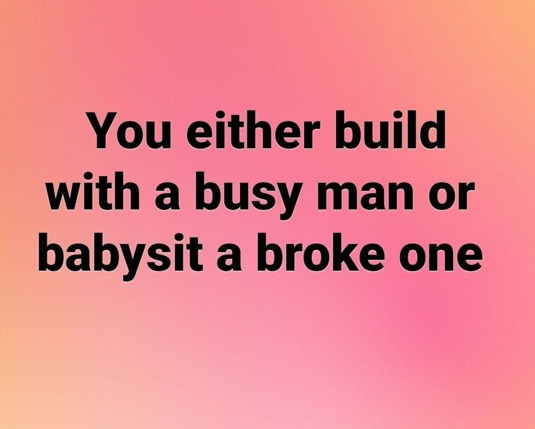 You either build with a busy man or babysit a broke one.
