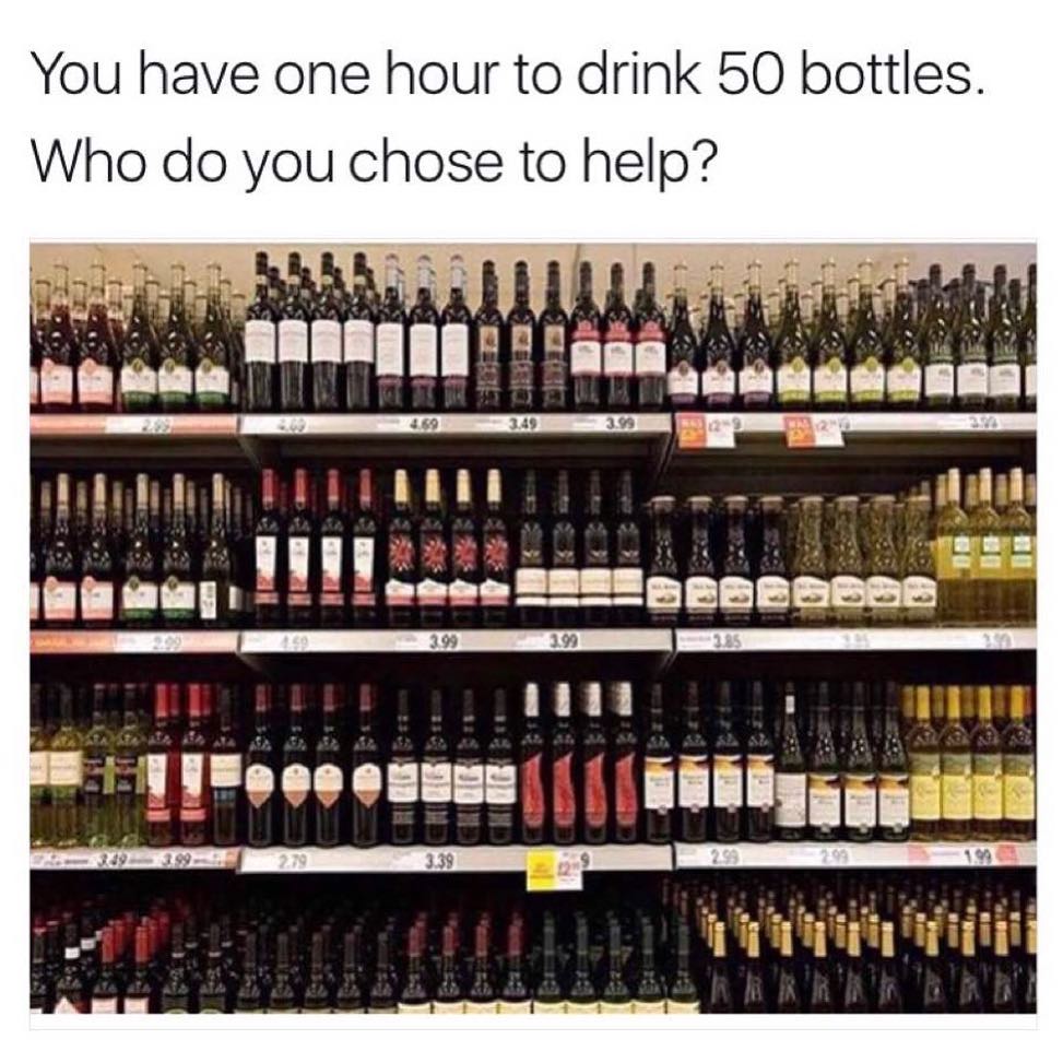 You have one hour to drink 50 bottles. Who do you chose to help?