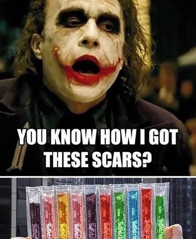 You know how I got these scars?