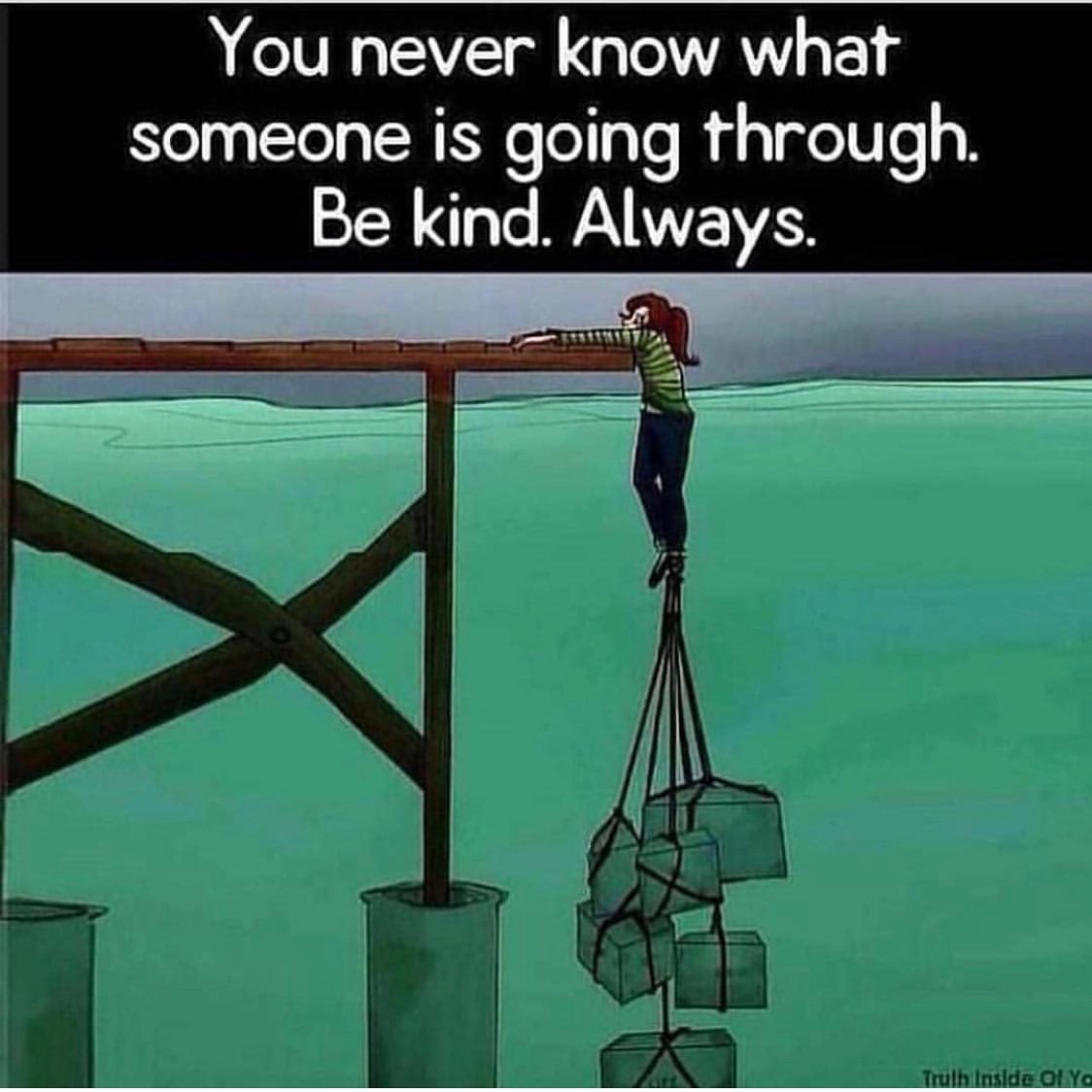 you-never-know-what-someone-is-going-through-be-kind-always-phrases