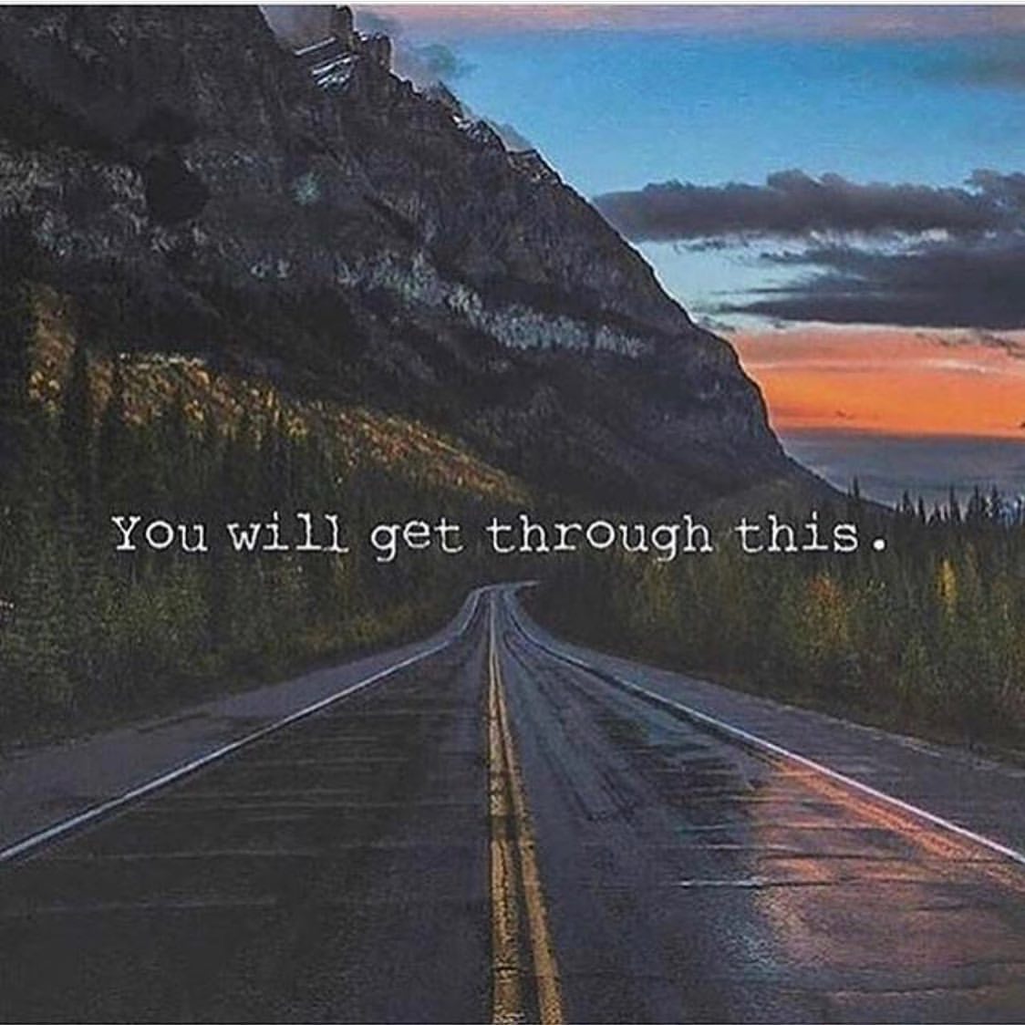 You will get through this.