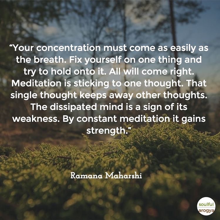 Your concentration must come as easily as the breath. Fix yourself on one thing and try to hold onto it. All will come right. Meditation is sticking to one thought, That single thought keeps away other thoughts. The dissipated mind is a sign of its weakness. By constant meditation it pains strength.